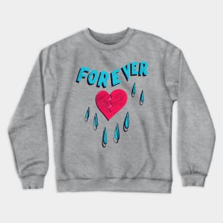 Forever HeartBroken Crewneck Sweatshirt